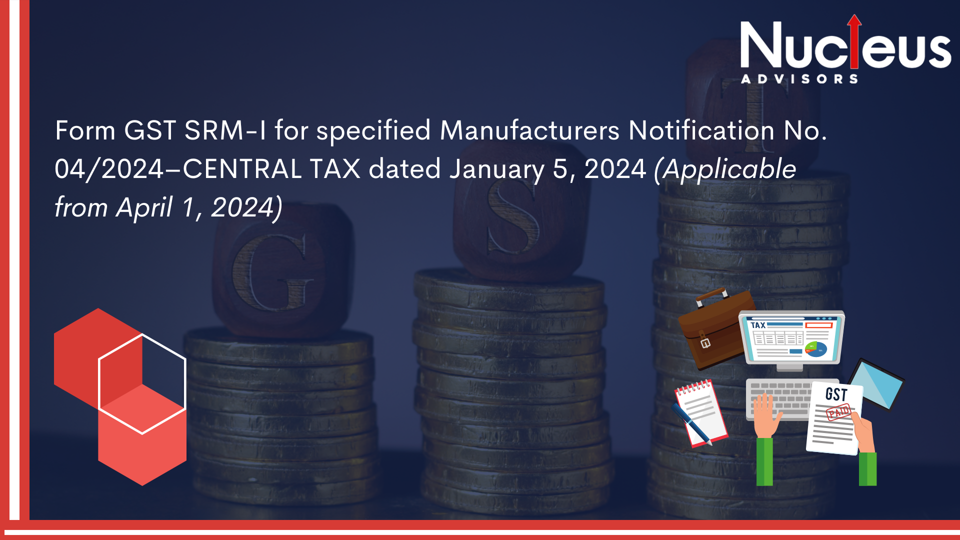 Form GST SRM-I for specified Manufacturers Notification No. 04/2024–CENTRAL TAX dated January 5, 2024 (Applicable from April 1, 2024)