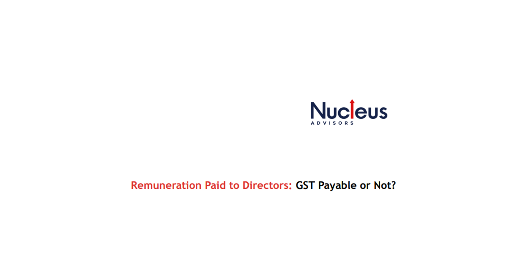 Remuneration Paid to Directors: GST payable or not? II 